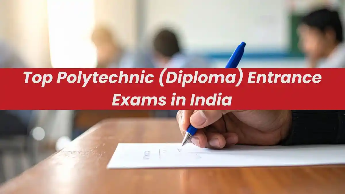 Top Polytechnic Diploma Entrance Exams  in India – Complete Guide